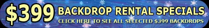 Click Here for $299 Backdrop Rental Specials